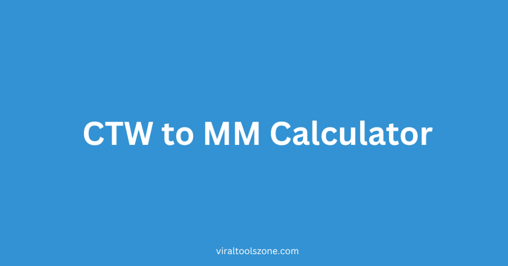 CTW-to-MM-Calculator